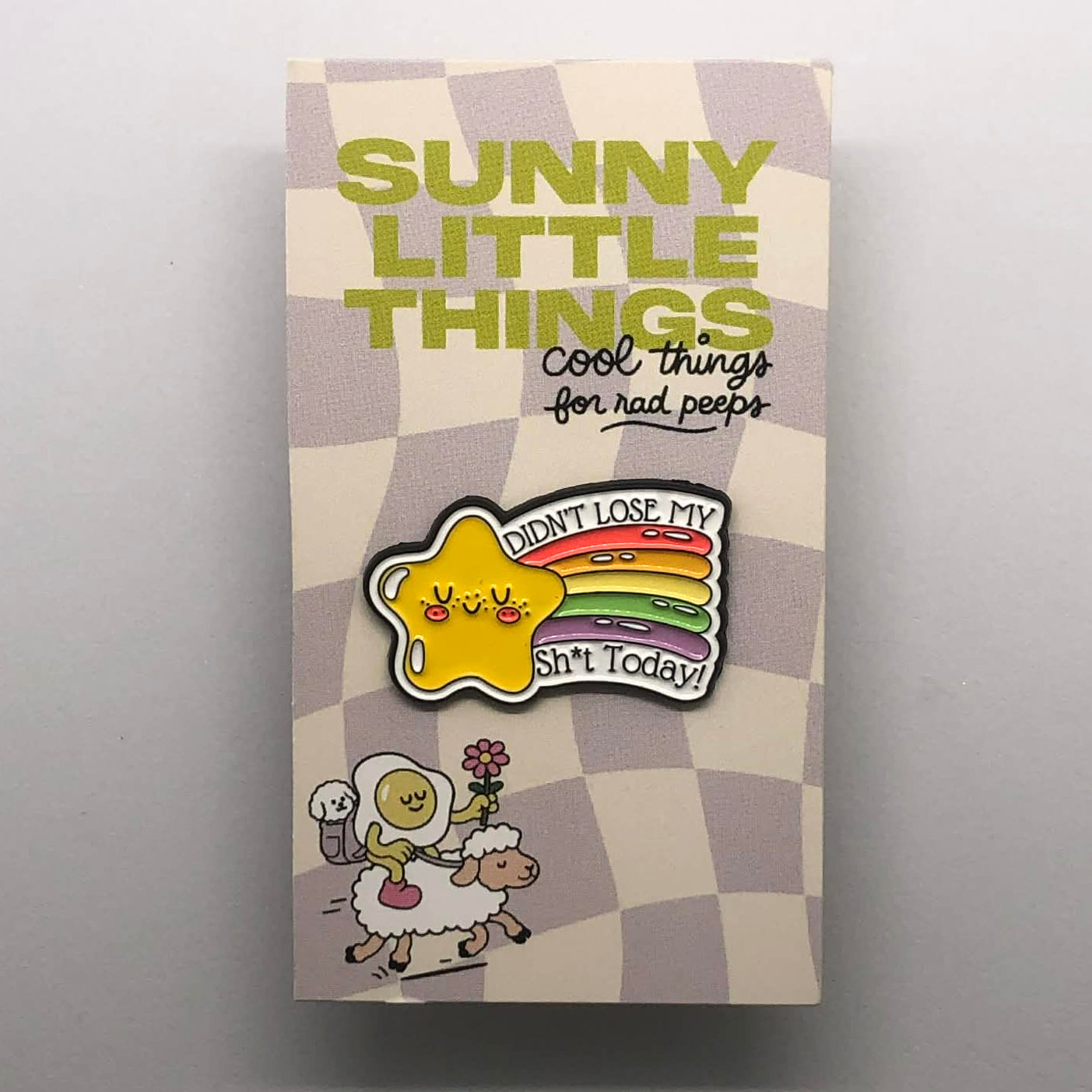 Didn’t Lose My Shit Today Pin