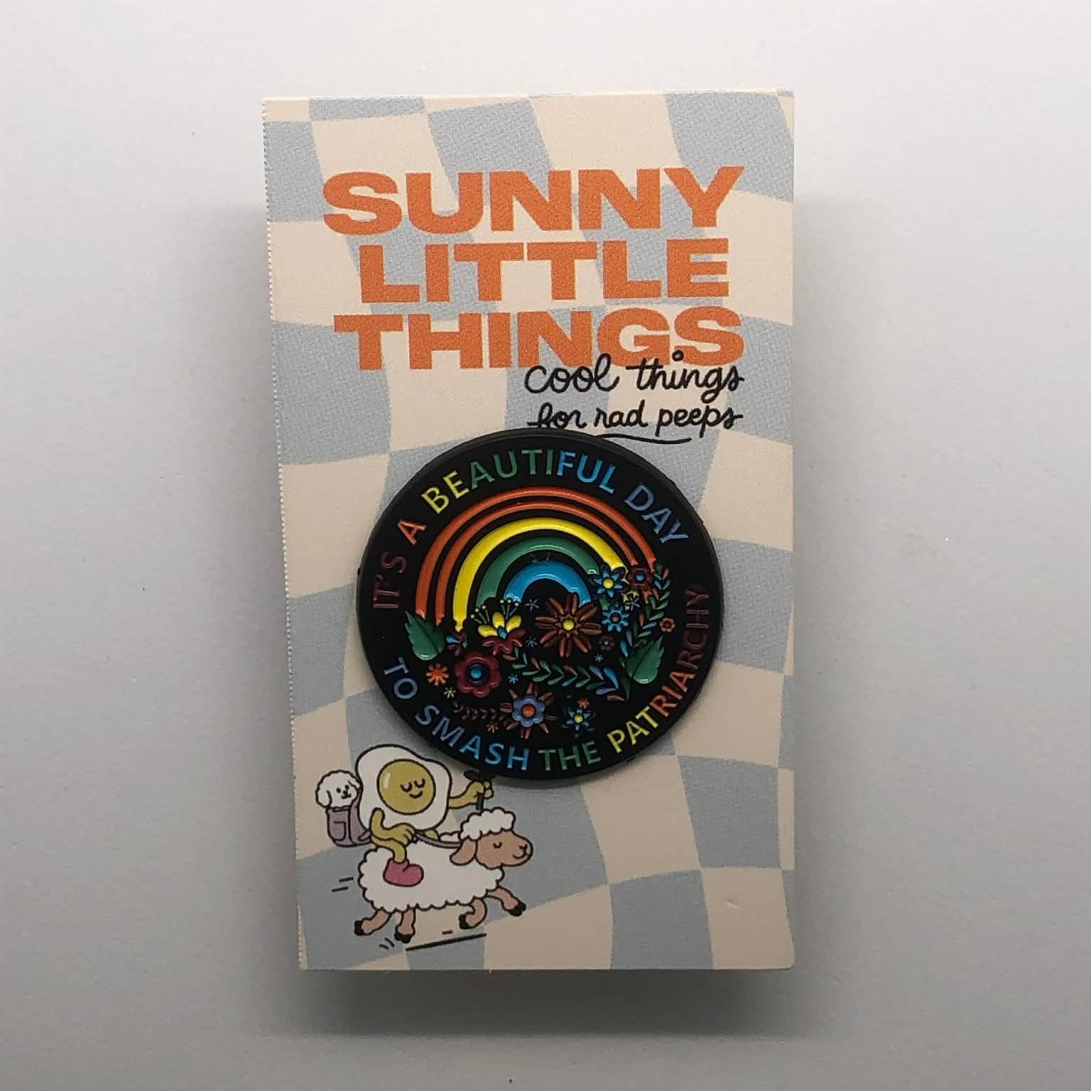 It’s A Beautiful Day To Smash The Patriarchy Pin