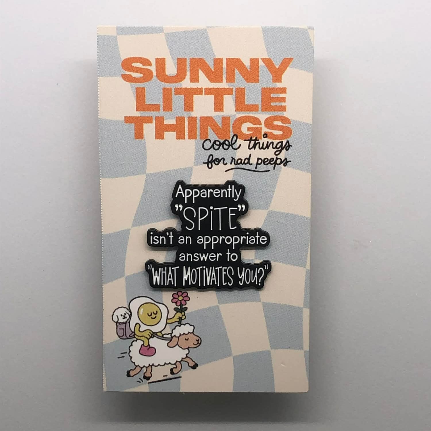 Apparently Spite Isn’t An Appropriate Answer To What Motivates You Pin